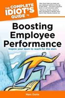 The Complete Idiot's Guide to Boosting Employee Performance: Inspire Your Team to Reach for the Stars 1615640258 Book Cover