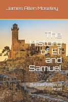 The History of Eli and Samuel: The Last Judges of Israel 1701858894 Book Cover