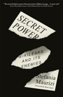 Secret Power: WikiLeaks and Its Enemies 0745347614 Book Cover