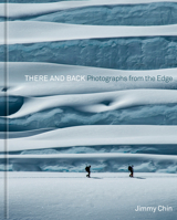 There and Back: Photographs from the Edge 1984859501 Book Cover