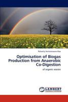 Optimisation of Biogas Production from Anaerobic Co-Digestion: of organic wastes 3659291692 Book Cover