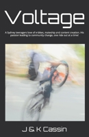 Voltage: A Sydney teenagers love of e-bikes, mateship and content creation - leading to community change, one ride out at a time! B0GKCJMQ8N Book Cover