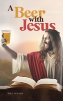 A Beer with Jesus B0FMHTJ55S Book Cover