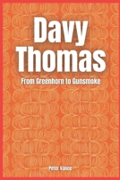 Davy Thomas: From Greenhorn to Gunsmoke B0F4QLQBPJ Book Cover