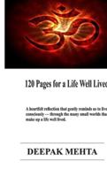 120 Pages for a Life Well Lived: A heartfelt reflection that gently reminds us to live consciously — through the many small worlds that make up a life well lived. B0G3B1YDNC Book Cover