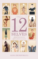 12 Selves: From Midlife To Best Life In 12 Days 0991227697 Book Cover
