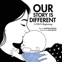 Our Story Is Different: A NICU Beginning B0CJB3DR1S Book Cover