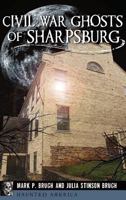 Civil War Ghosts of Sharpsburg (Haunted America) 1626199248 Book Cover