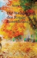 Die Weisheiten des Ronny Rosenkranz: Oder: Der gute Jonny 3384756681 Book Cover