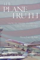 The Plane Truth From An American Airlines Flight Attendant 144010655X Book Cover