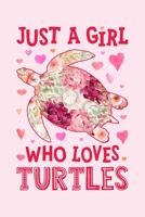Just a Girl Who Loves Turtles: Turtle Lined Notebook, Journal, Organizer, Diary, Composition Notebook, Gifts for Turtle Lovers 1673959040 Book Cover