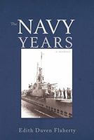 The Navy Years: A Memoir 1450278833 Book Cover