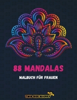 88 Mandalas für Frauen: Ein Malbuch für Frauen mit 88 wunderschönen Mandalas zum Stressabbau und zur Entspannung 163965061X Book Cover