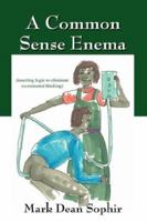 A Common Sense Enema 143270897X Book Cover