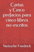 Cartas y Cinco prefacios para cinco libros no-escritos 1678539228 Book Cover