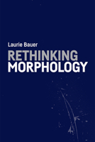 Rethinking Morphology 1474436161 Book Cover