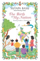 The Birth of My Nation: Tracing India's Nationhood 9391800203 Book Cover