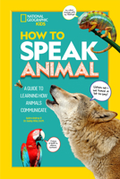 How to Speak Animal 1426372388 Book Cover