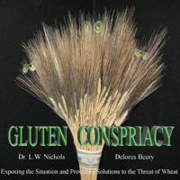 Gluten Conspiracy: Exposing the Situation and Providing Solutions to the Threat of Wheat 0931117151 Book Cover