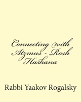 Connecting with Atzmus - Rosh Hashana 150244206X Book Cover