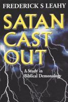 Satan Cast Out: A Study in Biblical Demonology 0851512348 Book Cover