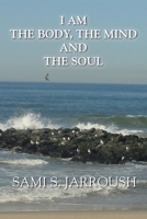 I Am the Body, the Mind and the Soul 166554130X Book Cover