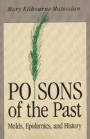 Poisons of the Past: Molds, Epidemics and History 0300051212 Book Cover