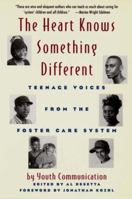The Heart Knows Something Different: Teenage Voices from the Foster Care System : Youth Communication 0892553774 Book Cover