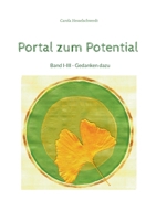 Portal zum Potential: Band I-III - Gedanken dazu (German Edition) 3769301137 Book Cover