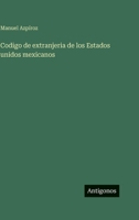 Codigo de extranjeria de los Estados unidos mexicanos (Spanish Edition) 356611104X Book Cover