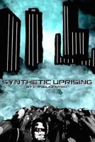 Synthetic Uprising 1500303518 Book Cover