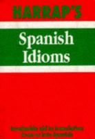 Harrap's Spanish Idioms 0245600396 Book Cover