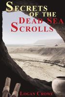 Secrets of the Dead Sea Scrolls 1630685550 Book Cover