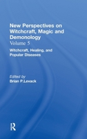 Witchcraft, Healing, and Popular Diseases (New Perspectives on Witchcraft, Magic, and Demonology, Volume 5) B00DHP4MGS Book Cover