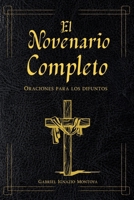 El Novenario completo libro de oraciones para los difuntos: Con el Santo Rosario católico en español. Guía para el Levantamiento de la Cruz y encontrar consuelo por la pérdida. (Spanish Edition) B0FQK1D1B6 Book Cover