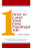How to Land Your First Paralegal Job: An Insider's Guide to the Fastest Growing Profession of the New Millennium (3rd Edition) 0130155934 Book Cover
