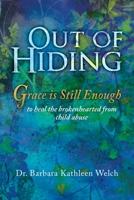 Out of Hiding : Grace Is Still Enough 1643455702 Book Cover