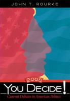 You Decide! Current Debates in American Politics, 2007 Edition (4th Edition) 0321241630 Book Cover
