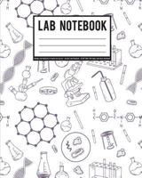 Lab Notebook: Biology Lab Notebook 1/4 Quad Grid Journal - Student Lab Notebook - 8"x10" With 108 Pages Laboratory Notebook: Student Lab Notebook 1720457581 Book Cover