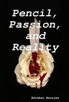 Pencil, Passion, and Reality 1365963969 Book Cover