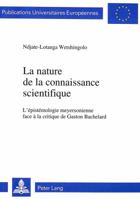 La Nature de la Connaissance Scientifique: L'Épistémologie Meyersonienne Face À La Critique de Gaston Bachelard 390675443X Book Cover