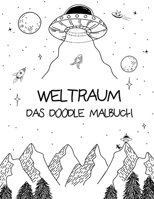 Weltraum: Das Doodle Malbuch | Das tieriche Weltall Malbuch mit über 24 galaktischen Motiven im Doodle-Stil zum Ausmalen - mit Astronautenkatzen, Raumschiffen, Raketen uvm. B08TZBTYB4 Book Cover