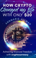 How Crypto Changed My Life With Only $20 108805997X Book Cover