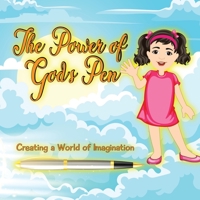 The Power of God's Pen: Creating a World of Imagination B0BMNXKZ98 Book Cover