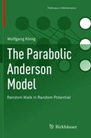 The Parabolic Anderson Model: Random Walk in Random Potential 3319335952 Book Cover