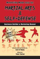 Marketing Made Easy for Martial Arts and Self Defense: Business Builder and Marketing Manual 0983690812 Book Cover