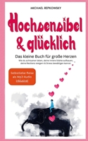 Hochsensibel und glücklich! Das kleine Buch für große Herzen: Wie du achtsamer leben, deine innere Stärke aufbauen, deine Resilienz steigern & Stress B0897B3Z9R Book Cover