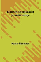 Eläinten olympialaiset ja muita satuja (Finnish Edition) 9375369811 Book Cover