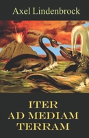 Iter ad Mediam Terram B09C35MV1H Book Cover