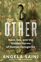 Other: Race, Sex, and the Dangerous Infatuation with Human Categories 0802168604 Book Cover